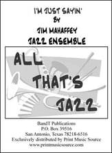 I'm Just Sayin' Jazz Ensemble sheet music cover